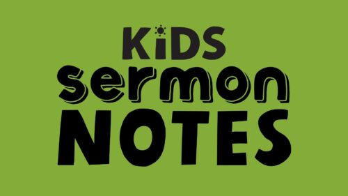 Kids Sermon Notes