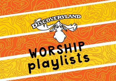 Discoveryland Worship Playlists